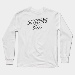 Skydiving boss Long Sleeve T-Shirt